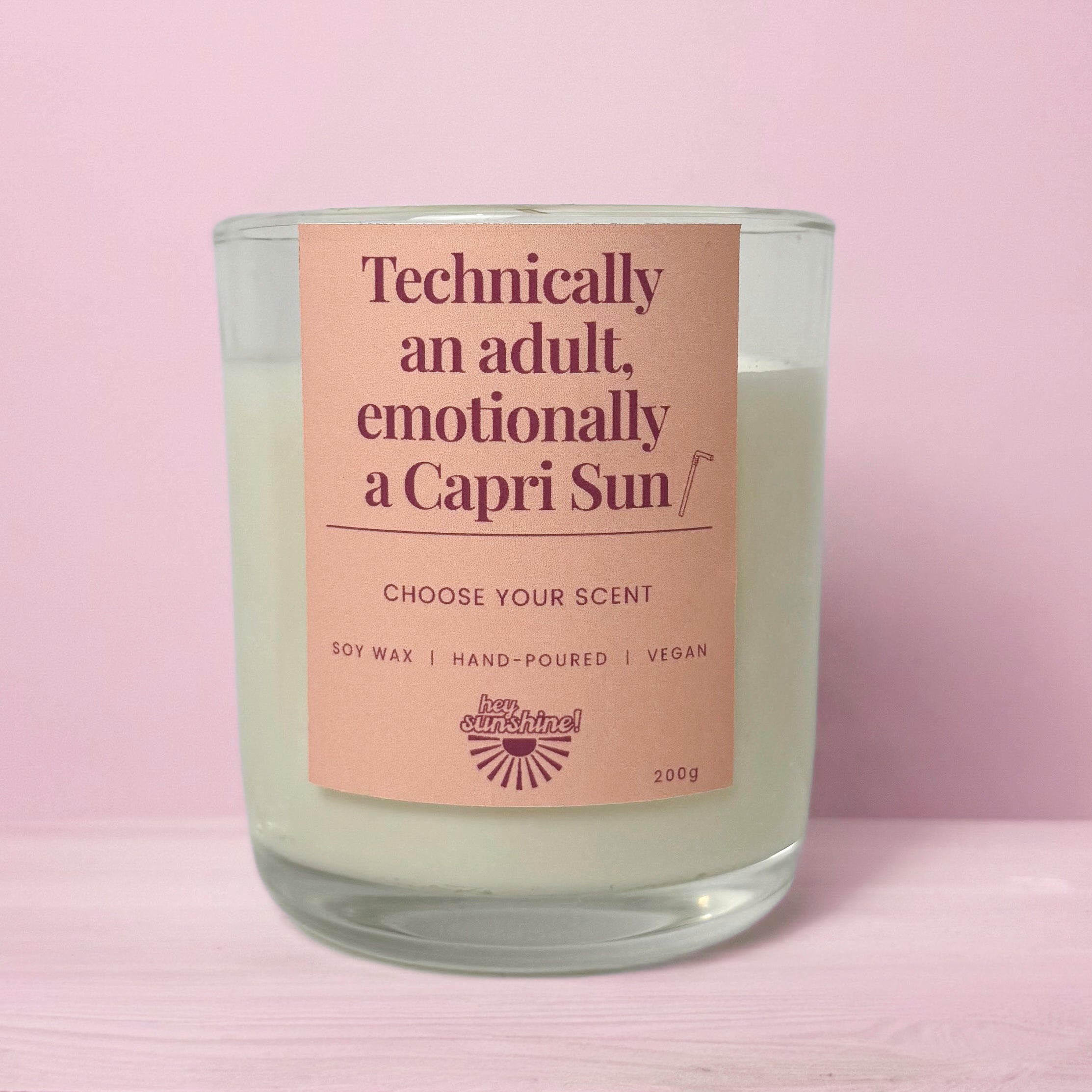 Technically an adult, emotionally a Capri Sun